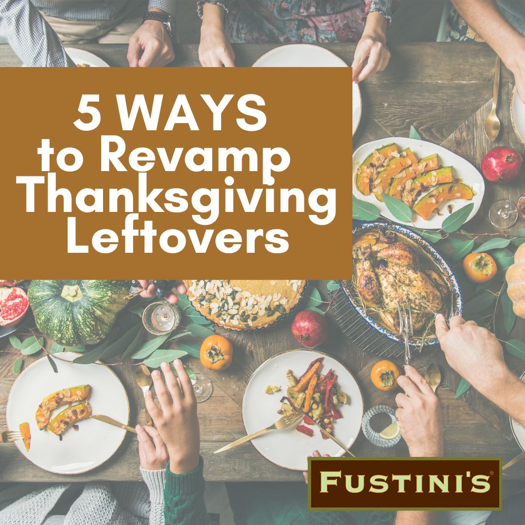 Five Ways to Revamp Your Thanksgiving Leftovers – Fustini's Oils & Vinegars