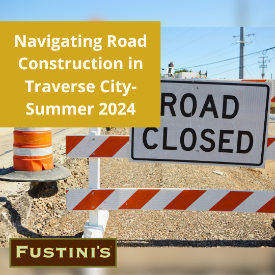 Navigating Road Construction in Traverse City – Fustini's Oils & Vinegars
