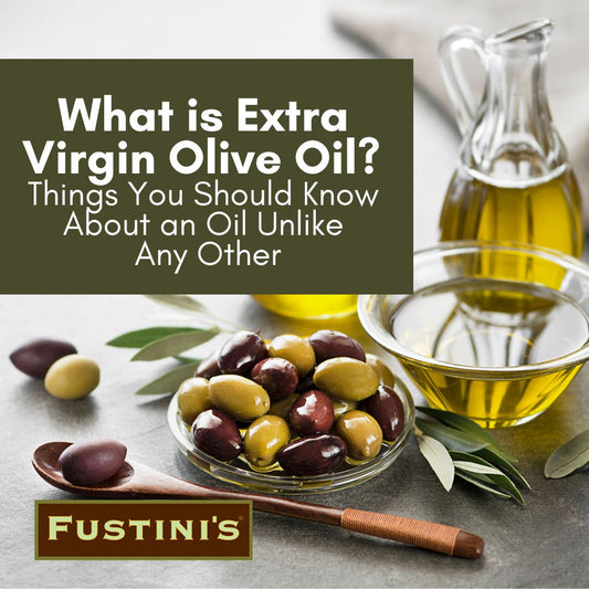 What is Extra Virgin Olive Oil? 4 Things You Should Know About an Oil Unlike Any Other